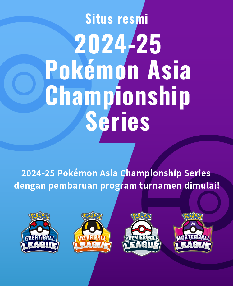 Pokemon_Kampanye / Event_2024-25 Pokémon Asia Championship Series_20241001